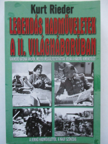 Kurt Rieder - Legend�s hadm�veletek a II. vil�gh�bor�ban