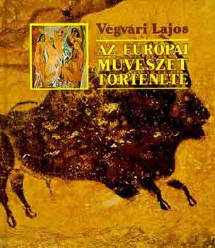 V�gv�ri Lajos - Az eur�pai m�v�szet t�rt�nete