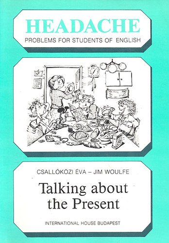 Csallóközi Éva; Jim Woulfe - Talking about the Present