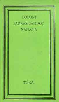 B�l�ni Farkas S�ndor - B�l�ni Farkas S�ndor napl�ja (t�ka)