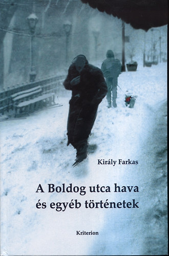 Király Farkas - A Boldog utca hava és más történetek