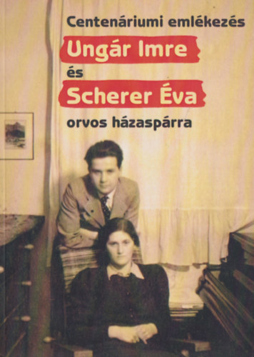 Centen�riumi eml�kez�s Ung�r Imre �s Scherer �va orvosh�zasp�rra
