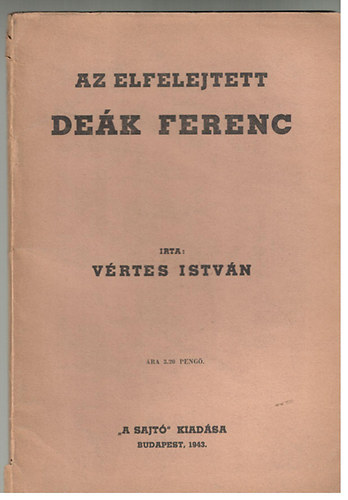 V�rtes Istv�n - Az elfelejtett De�k Ferenc