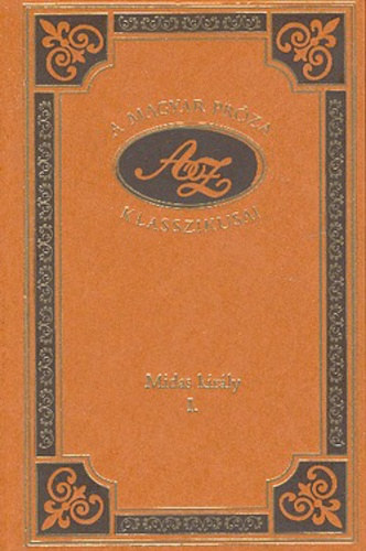 Ambrus Zolt�n - Midas kir�ly I. (A magyar pr�za klasszikusai 96.)