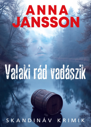 Anna Jansson - Valaki rd vadszik