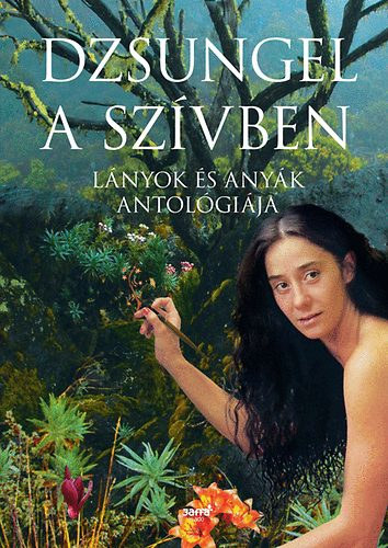 Dzsungel a szívben - Lányok és anyák antológiája