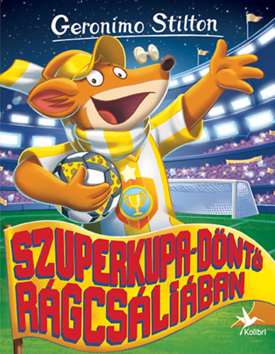 Geronimo Stilton - Szuperkupa-dnt Rgcsliban