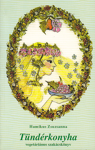 Hamikus Zsuzsanna - T�nd�rkonyha - veget�ri�nus meseszak�csk�nyv