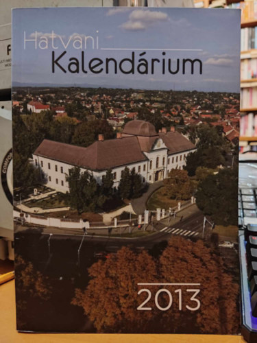 Litya Lszl, Szcs Pter, Babecz-Pntek Rka  Csukn Sndor (illus.) - Hatvani kalendrium 2013
