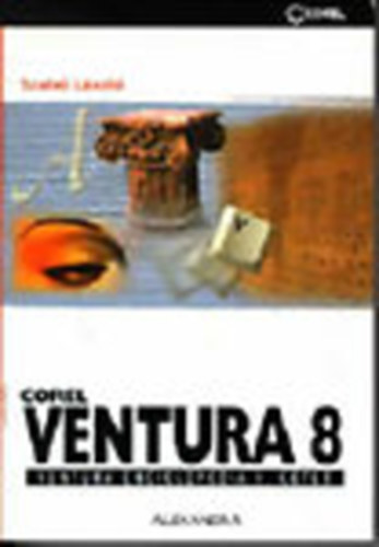 Dr. Szab Lszl - Corel Ventura 8 Ventura enciklopdia I.