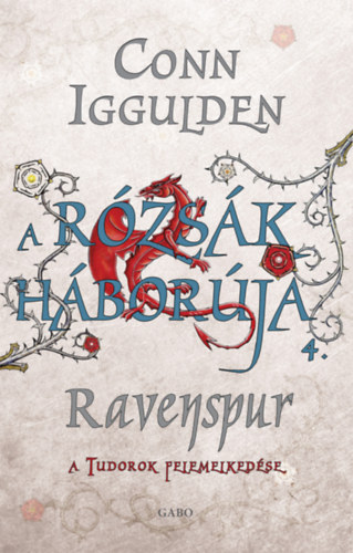 Conn Iggulden - A R�zs�k h�bor�ja 4. - Ravenspur