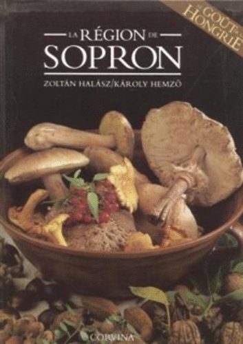 Hal�sz Zolt�n- Hemz� K�roly - La r�gion de Sopron (Le gout de la Hongrie)