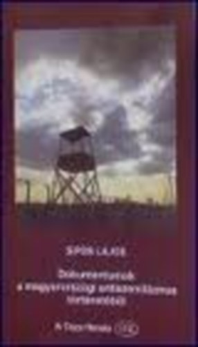 Sipos Lajos - Dokumentumok a magyarorszgi antiszemitizmus trtnetbl (A Tisza Hangja 112.)