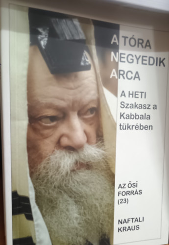 A Tra negyedik arca. A heti szakasz a Kabbala tkrben. Az si forrs 23
