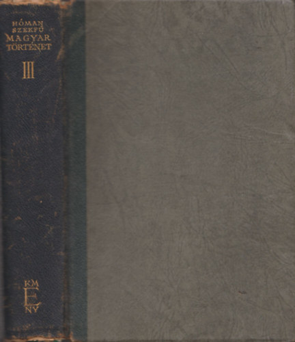 Szekf� Gyula - Magyar t�rt�net III.