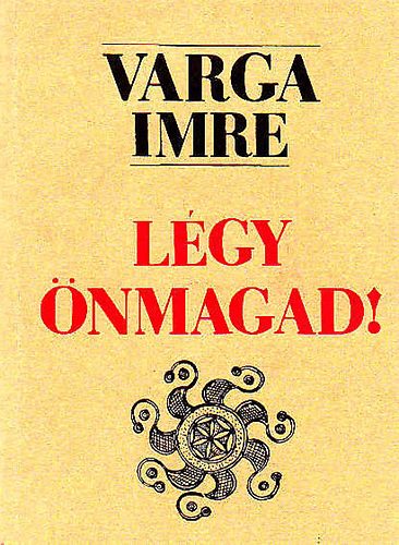 Varga Imre - Lgy nmagad!