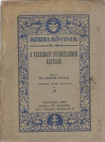 Dr. Czapik Gyula - Vas�rnapi evang�liumok kapcs�n