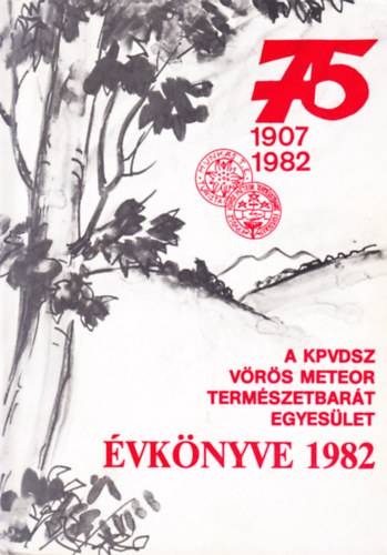 Szsz Kroly  (szerk.) - A KPVDSZ Vrs Meteor Termszetbart Egyeslet vknyve 1982