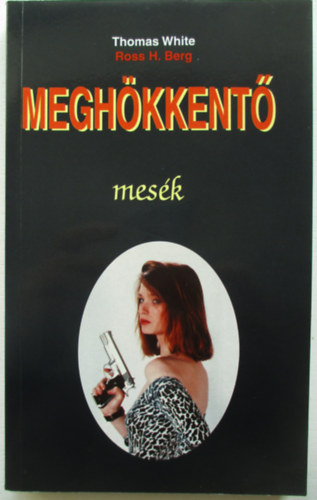 Thomas-Berg, Ross H. White - Megh�kkent� mes�k