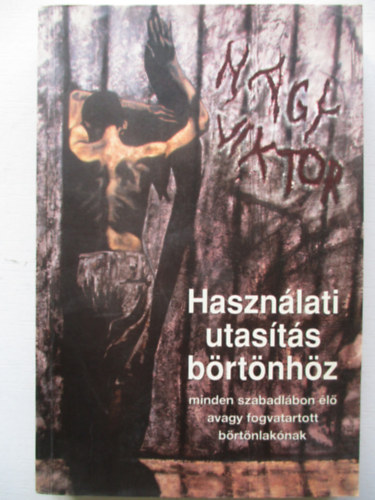 Dr Nagy Viktor - Haszn�lati utas�t�s b�rt�nh�z
