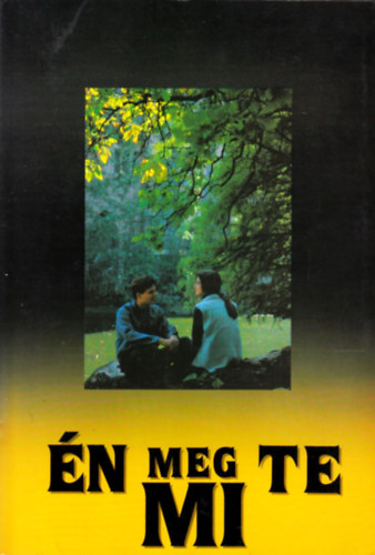 Bethy-Molnr Andrs Dr.; Bukovszki Antal - n meg Te: Mi (A megismerkedstl a csaldalaptsig)- Eladssorozat Budapest, 1989-1993