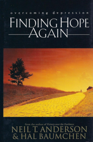Hal Baumchen Neil T. Anderson - Finding Hope Again; Overcoming Depression