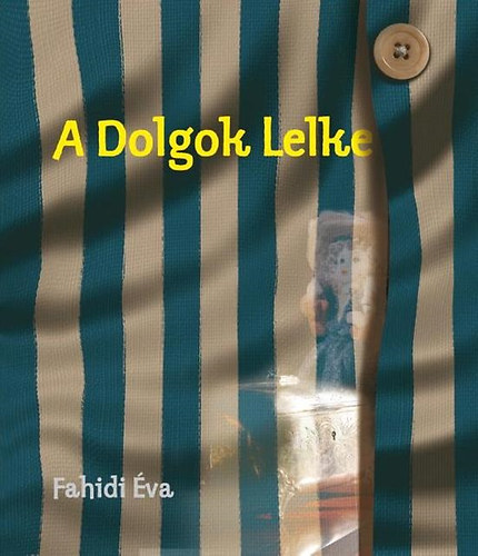 Fahidi �va - A Dolgok Lelke