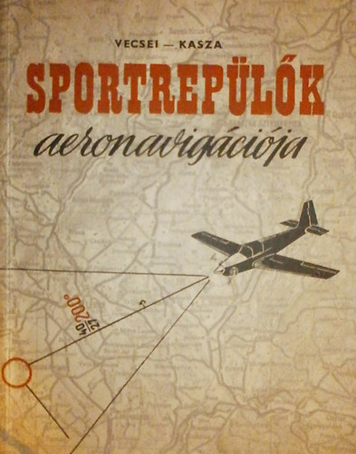 Vecsey Gy�rgy Kasza J�zsef - Sportrep�l�k aeronavig�ci�ja