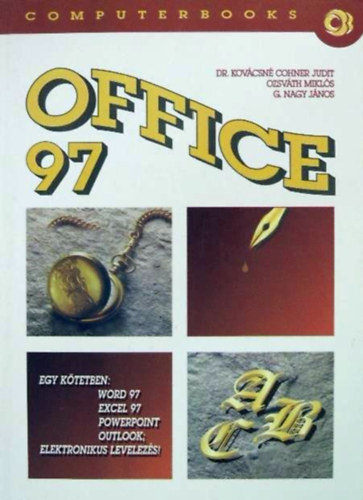 Ozsvth, Nagy Jnos Kovcsn - OFFICE 97-egy ktetben WORD 97,EXCEL 97, POVERPOINT. OUTLOOK