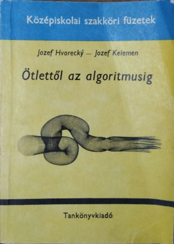 J.-Kelemen, J. Hvorecky - tlettl az algoritmusig