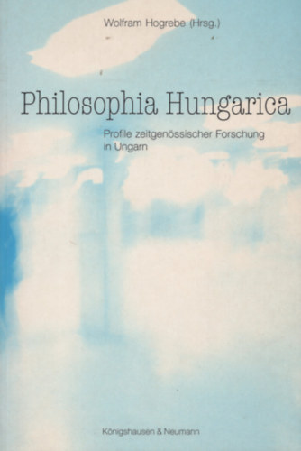 Wolfram Hoegrebe - Philosophia Hungarica