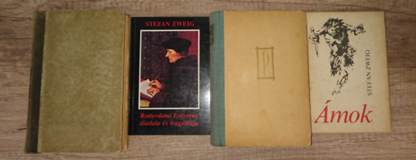 Stefan Zweig - 4 k�tet Stefan Zweigt�l: �mok, A l�lek orvosai, Emberek, k�nyvek, v�rosok, Rotterdami Erasmus diadala �s trag�di�ja