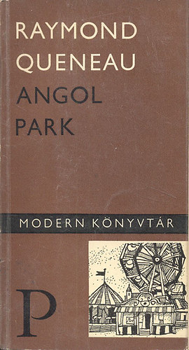 Raymond Queneau - Angol park (Modern k�nyvt�r)