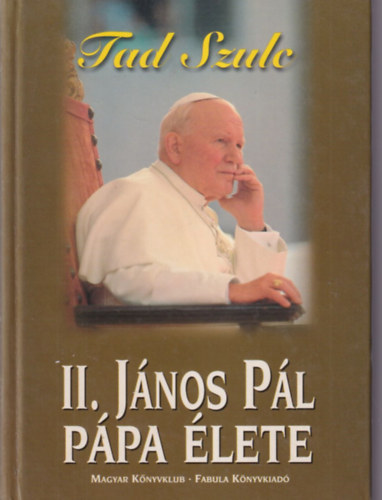 Tad Szulc A. Bujak-M. Malinski - 2 db II. Jnos Pl ppa knyv: II. Jnos Pl ppa lete + II. Jnos Pl