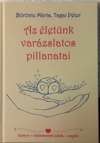 Tagai Pter Brnte Mrta - Az letnk varzslatos pillanatai