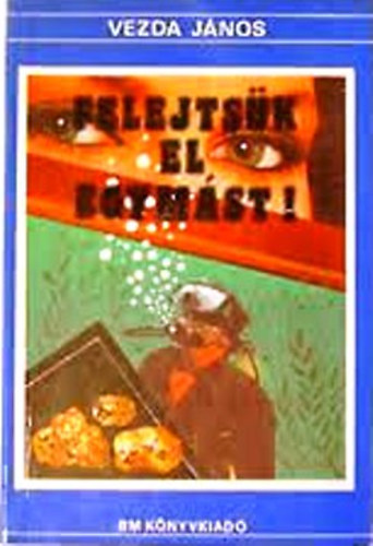 Vezda János - Felejtsük el egymást!