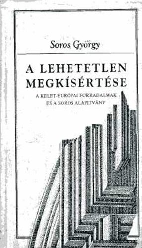 Soros Gy�rgy - A lehetetlen megk�s�rt�se