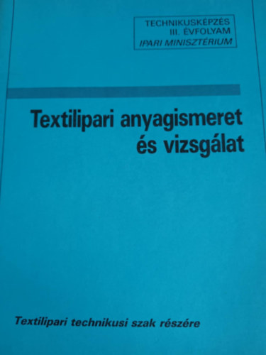 Janszky Pálné - Textilipari anyagismeret és vizsgálat