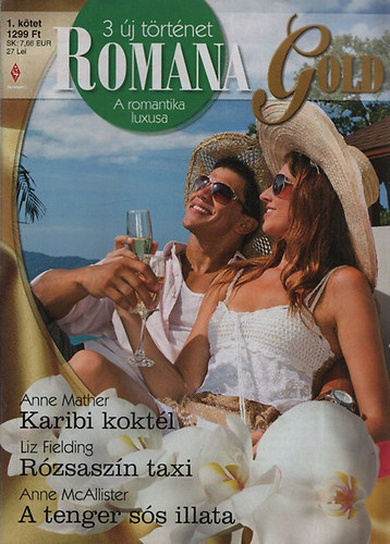 Anne Mather; Liz Fielding; Anne McAllister - Romana Gold 1. (Karibi kokt�l + R�zsasz�n taxi + A tenger s�s illata)