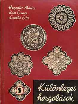 Heged�s-Kiss-Laczk� - K�l�nleges horgol�sok