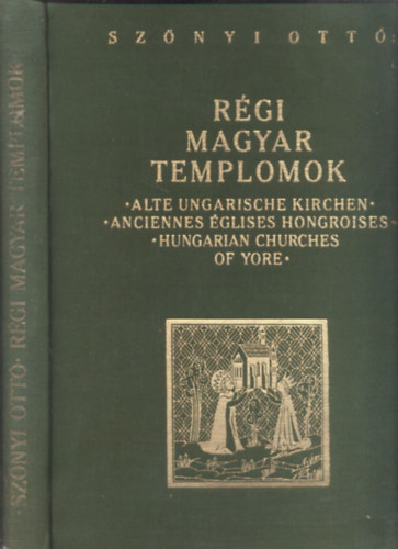 Sznyi Ott - Rgi magyar templomok (I. kiads)