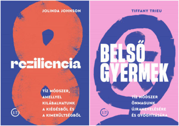 Tiffany Trieu Jolinda Johnson - 2 pszicholgia knyv: Reziliencia - Tz mdszer, amellyel kilbalhatunk a kigsbl s a kimerltsgbl!  + Bels gyermek - Tz mdszer nmagunk jranevelsre s gygytsra  (2 m)