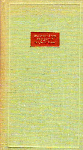 Oscar Wilde - Kosztol�nyi V�logatott m�ford�t�sai: Oscar Wilde k�ltem�nyek