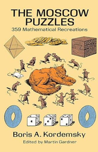 Boris A. Kordemsky - The Moscow Puzzles: 359 Mathematical Recreations
