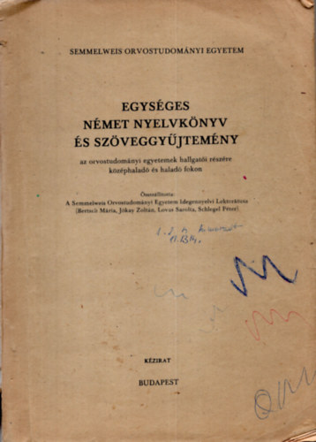 sszelltotta: A SOTE Idegennyelvi Lektortusa - Egysges nmet nyelvknyv s szveggyjtemny (Az orvostudomnyi egyetemek hallgati rszre kzphalad s halad fokon)
