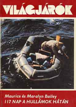 Marilyn �s Maurice Bailey - 117 nap a hull�mok h�t�n