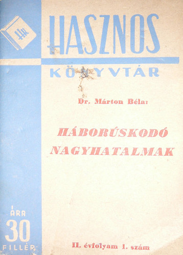 Dr. Márton Béla - Háborúskodó nagyhatalmak