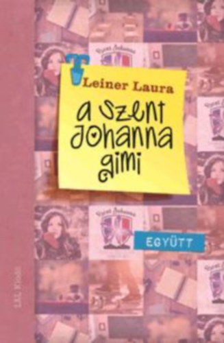 Leiner Laura - A Szent Johanna gimi 2. - Egytt