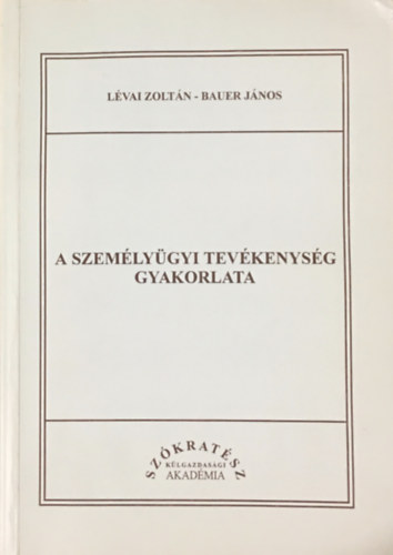 L�vai Zolt�n; Bauer J�nos - A szem�ly�gyi tev�kenys�g gyakorlata