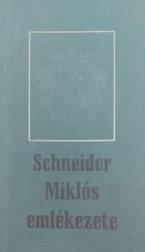 Schneider Mikls emlkezete